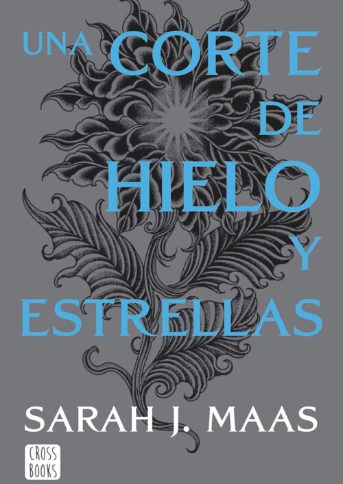 Una corte de hielo y estrellas Una corte de hielo y estrellas
