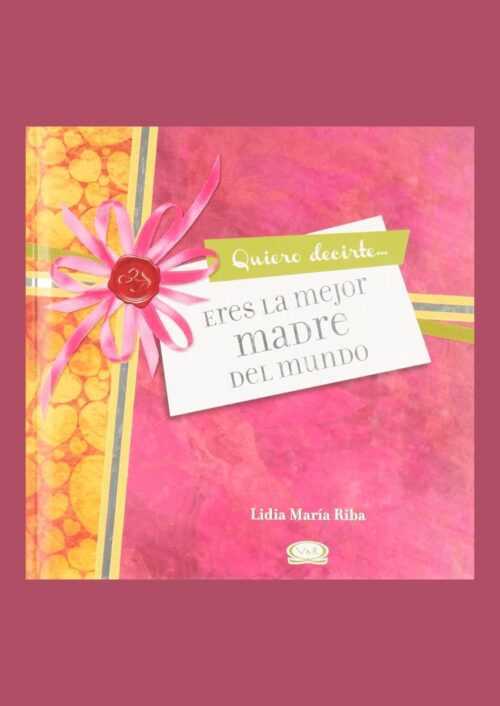 Eres la mejor madre del mundo Eres la mejor madre del mundo