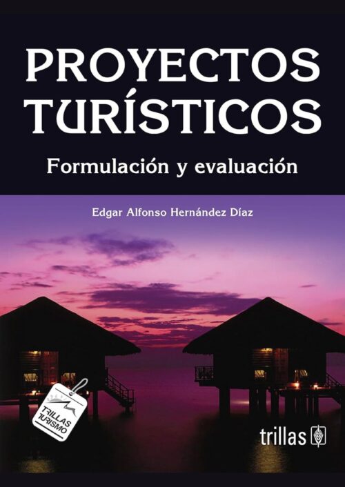 Proyectos turísticos: formulación y evaluación