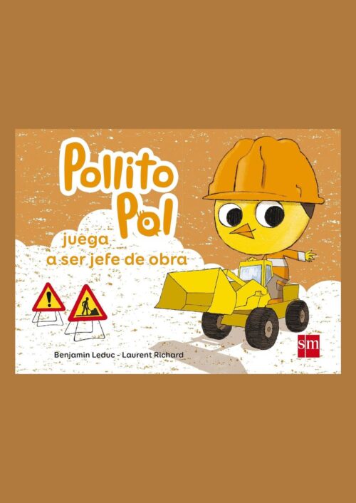 Pollito Pol juega a ser jefe de obra