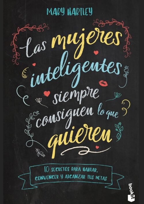 Las mujeres inteligentes siempre consiguen lo que quieren Las mujeres inteligentes siempre consiguen lo que quieren