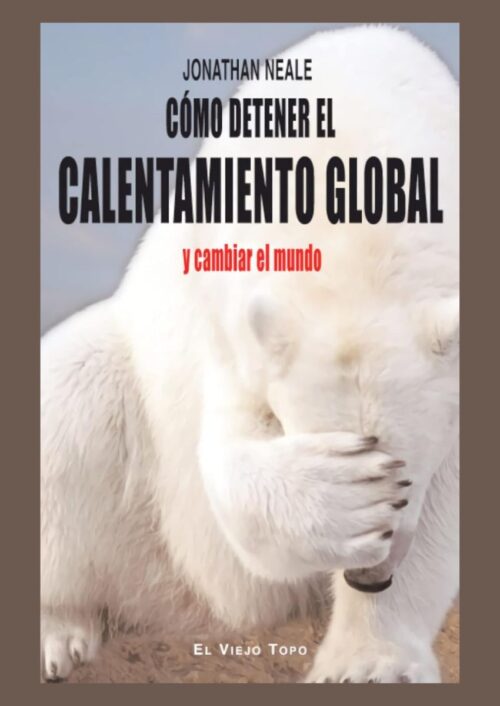 Cómo detener el calentamiento global y cambiar el mundo