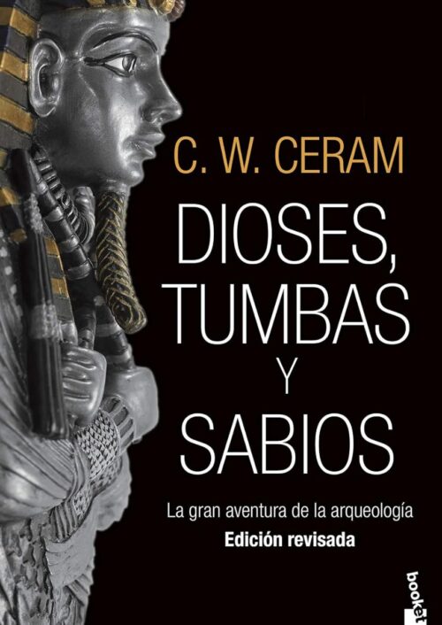 Dioses, tumbas y sabios Dioses, tumbas y sabios