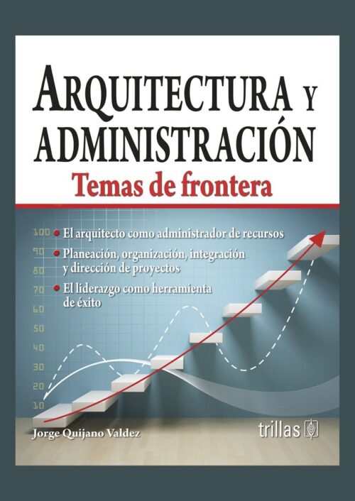 Arquitectura y administración: Temas de frontera Arquitectura y administración: Temas de frontera