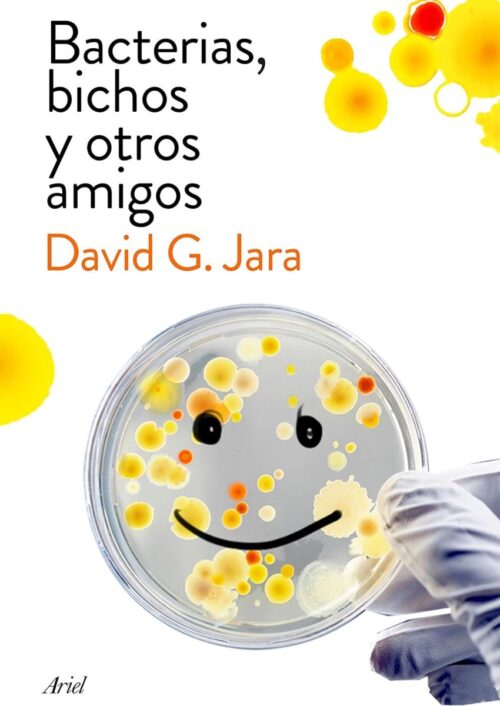 Bacterias, bichos y otros amigos Bacterias, bichos y otros amigos