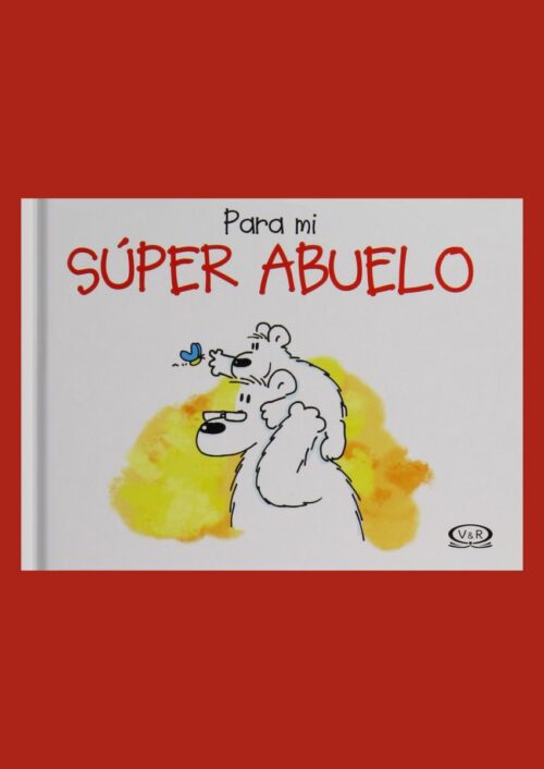 Para mi Súper Abuelo