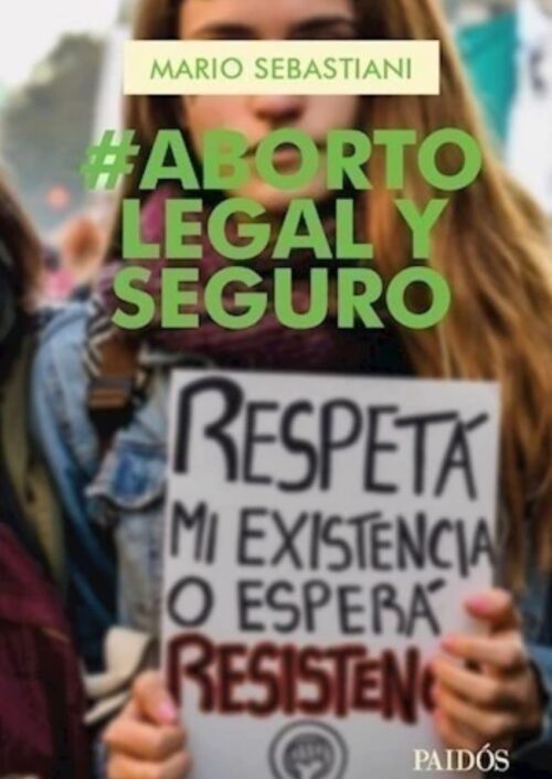 El aborto legal y seguro El aborto legal y seguro