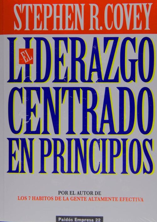 El liderazgo centrado en principios El liderazgo centrado en principios