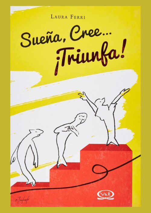 Sueña, cree... ¡triunfa! Sueña, cree... ¡triunfa!