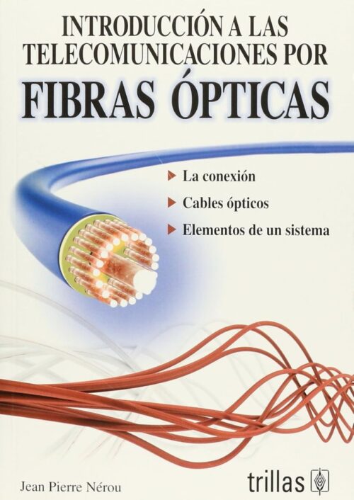 Introducción a las telecomunicaciones por fibras ópticas Introducción a las telecomunicaciones por fibras ópticas