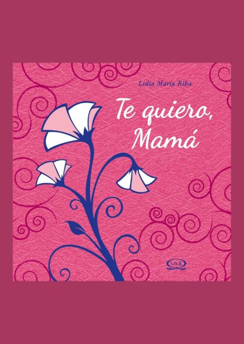 Te quiero, mamá N.V. Te quiero, mamá N.V.