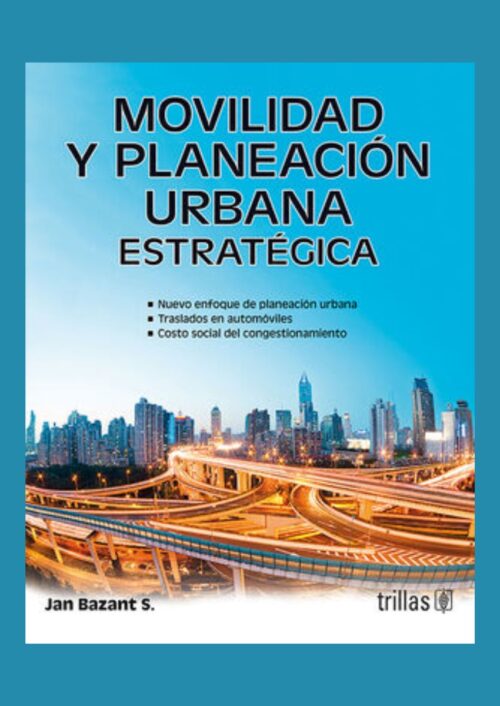 Movilidad y planeación urbana estratégica Movilidad y planeación urbana estratégica