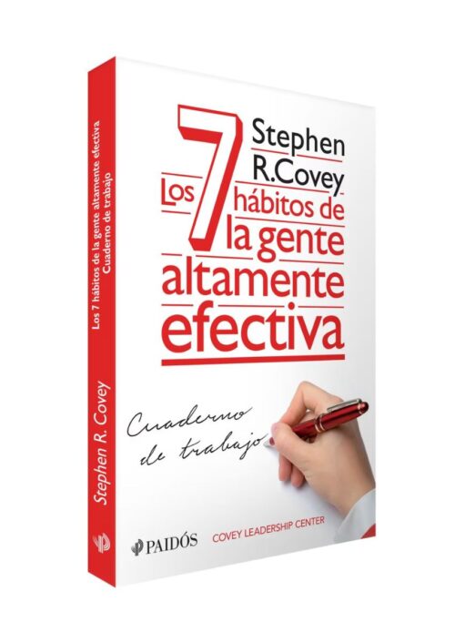 Los 7 hábitos de la gente altamente efectiva: Cuaderno de trabajo Los 7 hábitos de la gente altamente efectiva: Cuaderno de trabajo