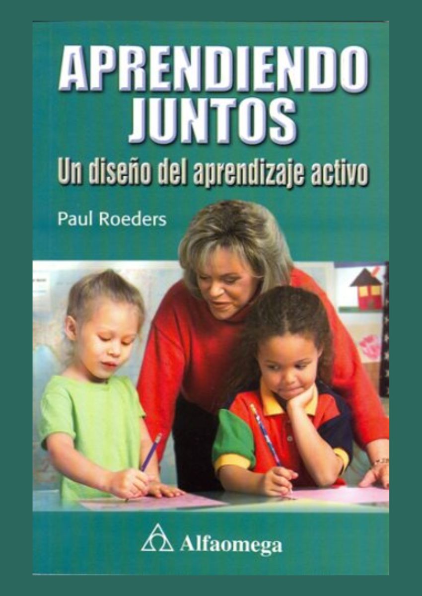 Aprendiendo juntos: un diseño del aprendizaje activo Aprendiendo juntos: un diseño del aprendizaje activo