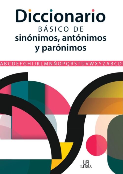 Diccionario Básico de Sinónimos, Antónimos y Parónimos Diccionario Básico de Sinónimos, Antónimos y Parónimos