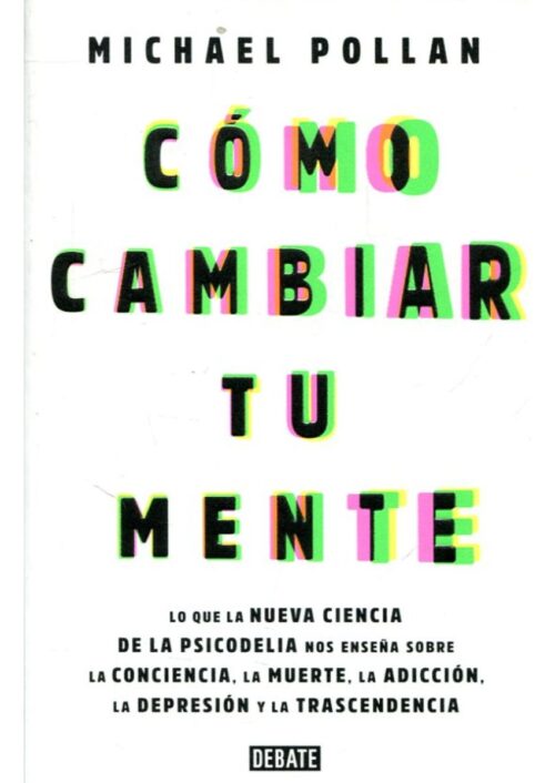 Cómo cambiar tu mente Cómo cambiar tu mente