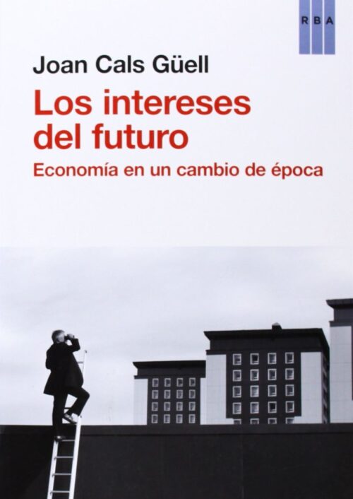 Los intereses del futuro Los intereses del futuro