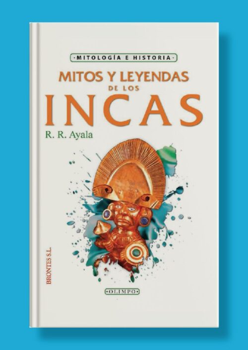 Mitos y leyendas de los incas Mitos y leyendas de los incas