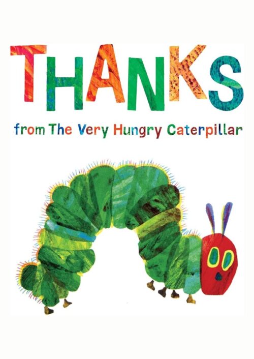 Thanks from The Very Hungry Caterpillar Thanks from The Very Hungry Caterpillar