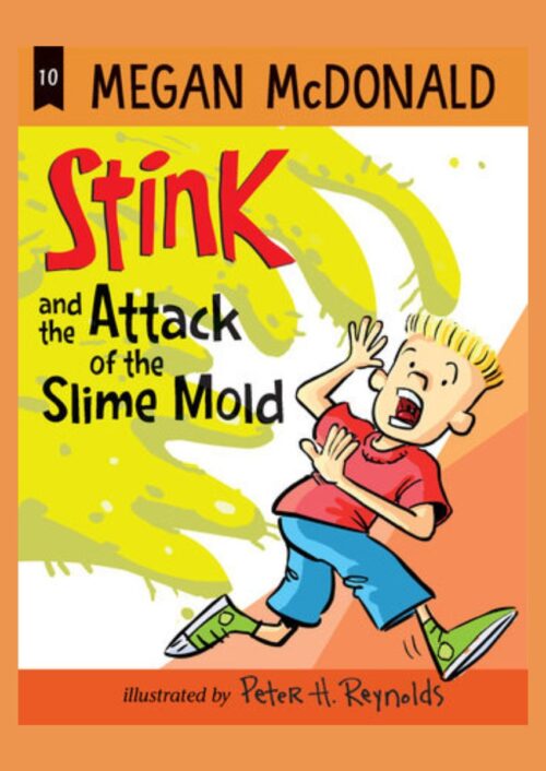 Stink and the Attack of the Slime Mold Stink and the Attack of the Slime Mold