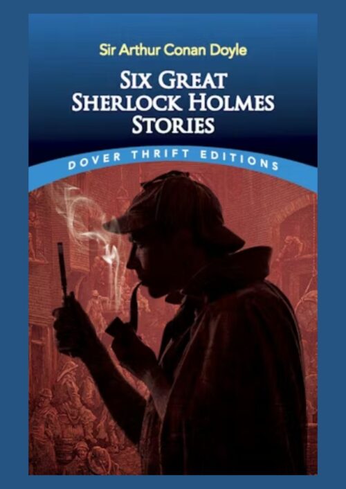 Six Great Sherlock Holmes Stories Six Great Sherlock Holmes Stories