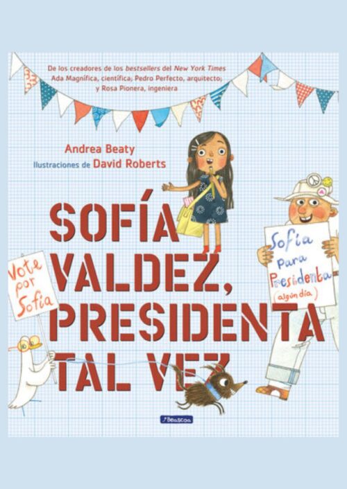 Sofía Valdez, presidenta tal vez Sofía Valdez, presidenta tal vez