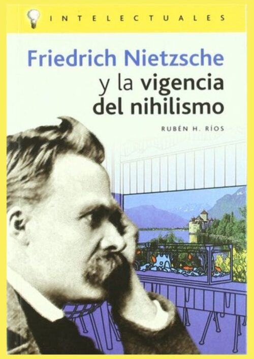 Friedrich Nietzsche y la vigencia del nihilismo