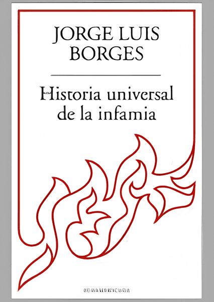 Historia Universal de la Infamia Historia Universal de la Infamia