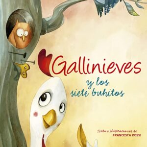 Gallinieves y los siete buhitos